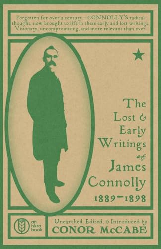The Lost and Early Writings of James Connolly, 1889-1898 von Iskra Books