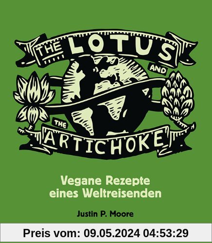 The Lotus and the Artichoke: Vegane Rezepte eines Weltreisenden