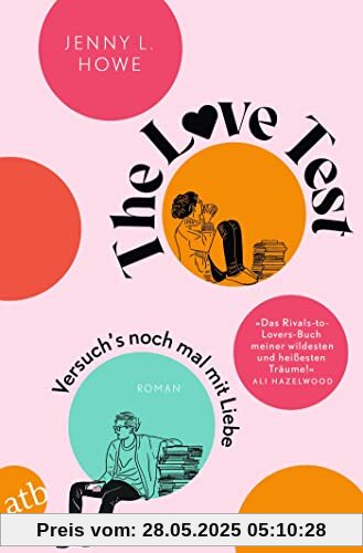The Love Test – Versuch’s noch mal mit Liebe: Roman