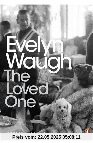 The Loved One: An Anglo-American Tragedy (Penguin Modern Classics)