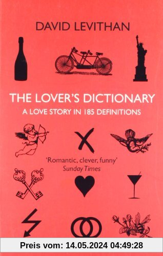 The Lover's Dictionary: A Love Story in 185 Definitions