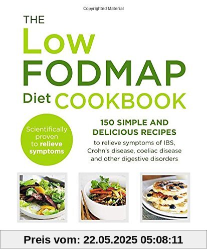 The Low-FODMAP Diet Cookbook: 150 simple and delicious recipes to relieve symptoms of IBS, Crohn's disease, coeliac disease and other digestive disorders