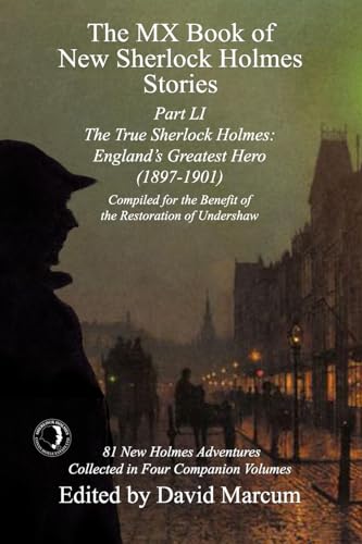 The MX Book of New Sherlock Holmes Stories Part LI: The True Sherlock Holmes: England's Greatest Hero (1897-1901) von MX Publishing