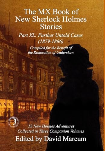 The MX Book of New Sherlock Holmes Stories Part XL: Further Untold Cases - 1879-1886 von MX Publishing