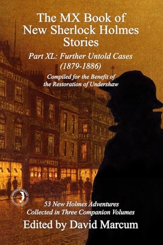 The MX Book of New Sherlock Holmes Stories Part XL: Further Untold Cases - 1879-1886 von MX Publishing