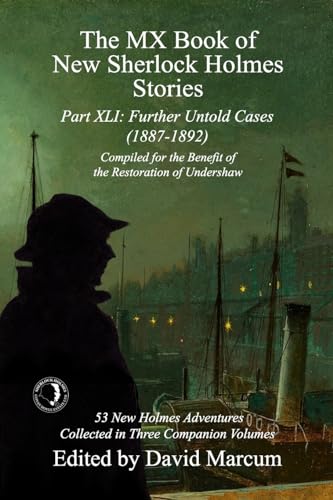The MX Book of New Sherlock Holmes Stories Part XLI: Further Untold Cases - 1887-1892 von MX Publishing