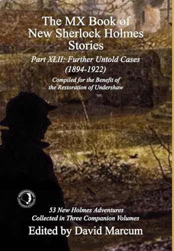 The MX Book of New Sherlock Holmes Stories Part XLII: Further Untold Cases - 1894-1922 von MX Publishing