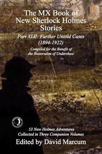The MX Book of New Sherlock Holmes Stories Part XLII: Further Untold Cases - 1894-1922 von MX Publishing