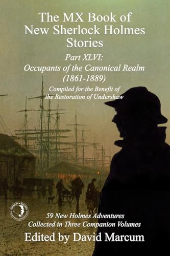 The MX Book of New Sherlock Holmes Stories Part XLVI: Occupants of the Canonical Realm 1861-1889 von MX Publishing