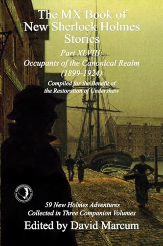 The MX Book of New Sherlock Holmes Stories Part XLVIII: Occupants of the Canonical Realm 1899-1924 von MX Publishing