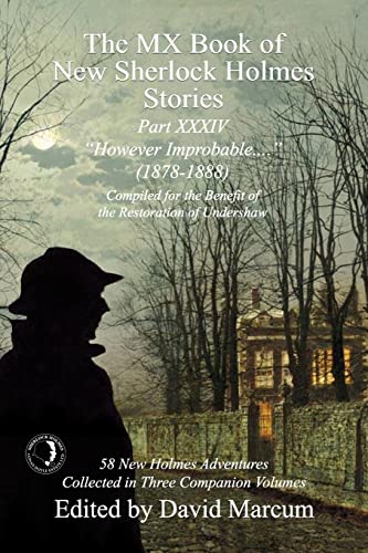 The MX Book of New Sherlock Holmes Stories Part XXXIV: However Improbable (1878-1888) von MX Publishing
