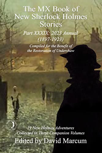 The MX Book of New Sherlock Holmes Stories Part XXXIX: 2023 Annual (1897-1923) von MX Publishing