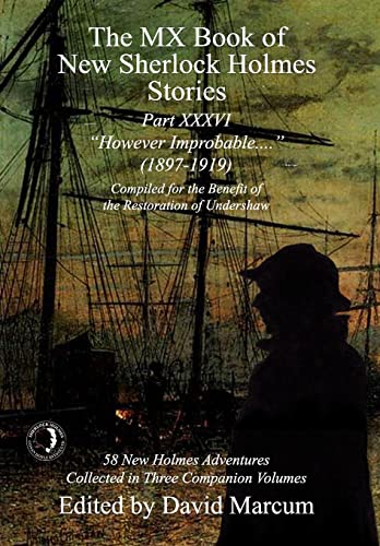 The MX Book of New Sherlock Holmes Stories Part XXXVI: However Improbable (1897-1919) von MX Publishing