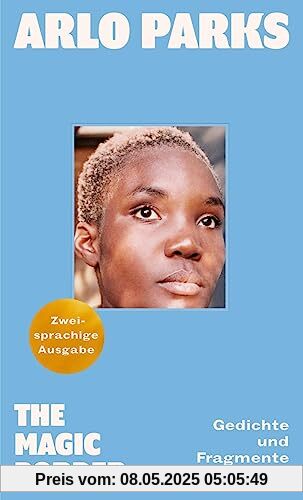 The Magic Border: Gedichte und Fragmente | Zweisprachige Ausgabe | „Die Gefühls-Chronistin der Generation Z“ DER SPIEGEL The Magic Border: Gedichte und Fragmente | Zweisprachige Ausgabe | „Die Gefühls-Chronistin der Generation Z“ DER SPIEGEL