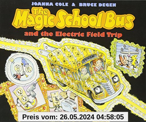 The Magic School Bus and the Electric Field Trip [With *] (Magic School Bus (Paperback))