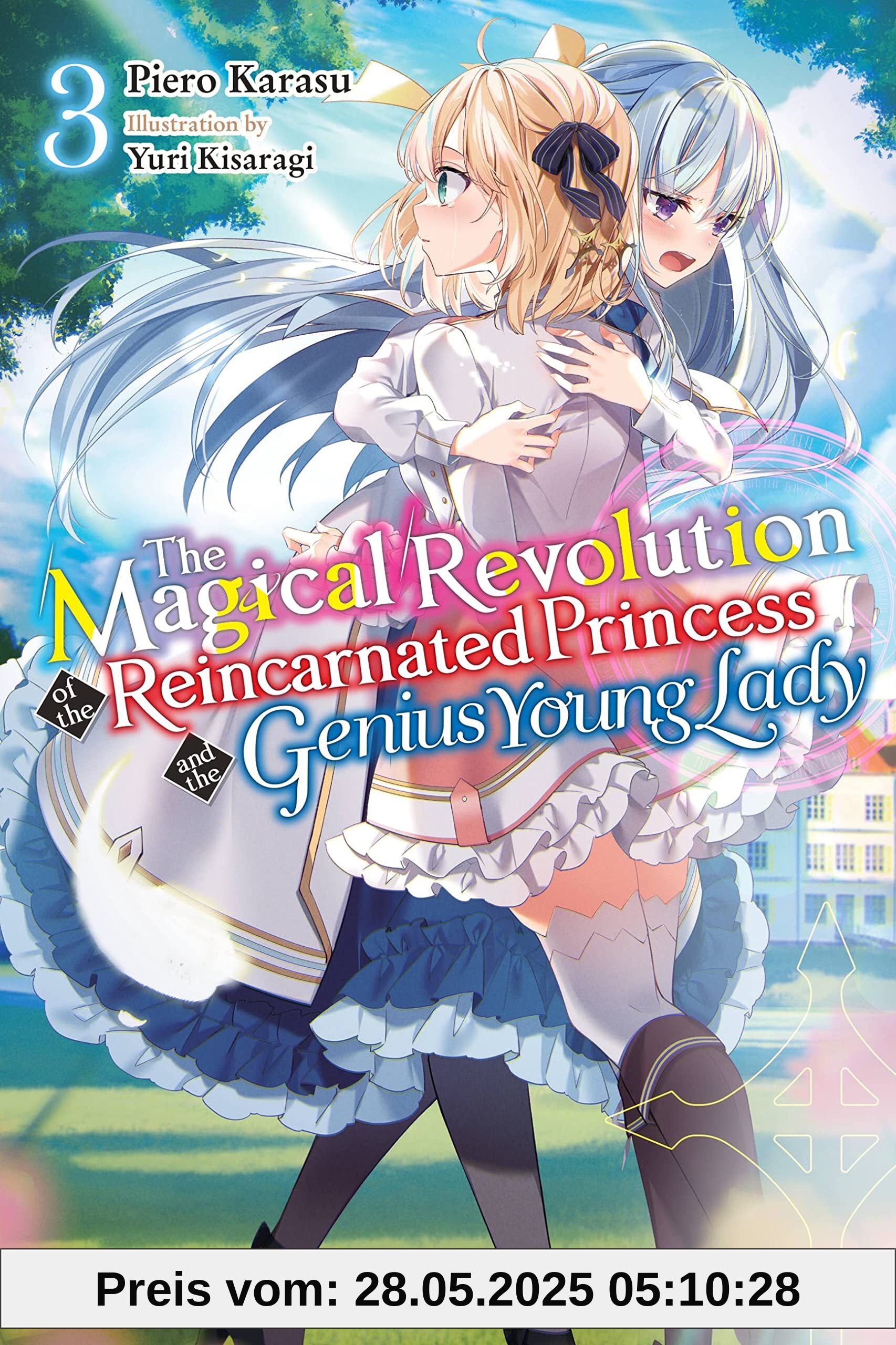 The Magical Revolution of the Reincarnated Princess and the Genius Young Lady, Vol. 3 (light novel): Volume 3 (MAGICAL REVOLUTION REINCARNATED PRINCESS GENIUS NOVEL SC)