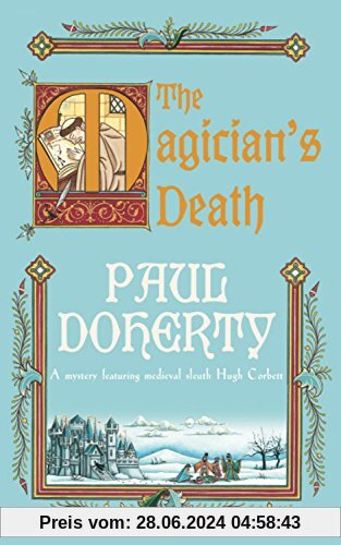 The Magician's Death. A mystery featuring medieval sleuth Hugh Corbett (Medieval Mysteries 13) (Hugh Corbett Mysteries 14)