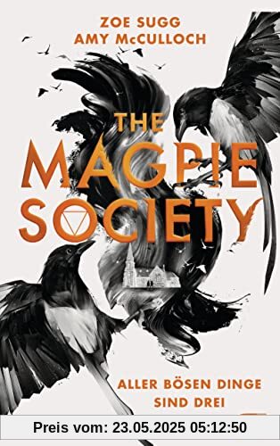 The Magpie Society - Aller bösen Dinge sind drei: Die Fortsetzung des spannenden Highschool-Thrillers (Die The-Magpie-Society-Reihe, Band 2)