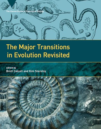 The Major Transitions in Evolution Revisited (Vienna Series in Theoretical Biology, Band 14)