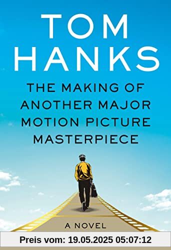 The Making of Another Major Motion Picture Masterpiece: A novel
