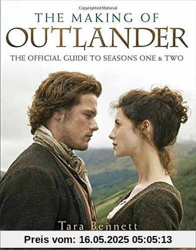 The Making of Outlander: The Series: The Official Guide to Seasons One & Two
