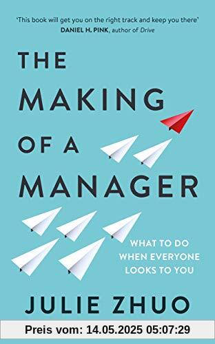 The Making of a Manager: What to Do When Everyone Looks to You