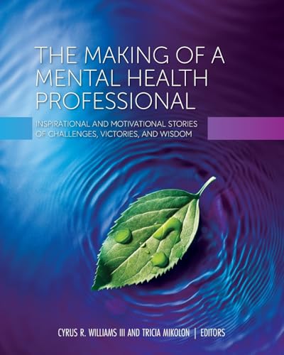 The Making of a Mental Health Professional: Inspirational and Motivational Stories of Challenges, Victories, and Wisdom von Cognella Academic Publishing