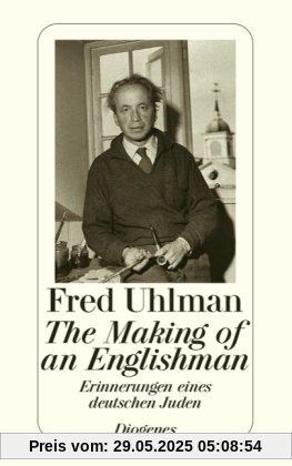 The Making of an Englishman. Erinnerungen eines deutschen Juden The Making of an Englishman. Erinnerungen eines deutschen Juden