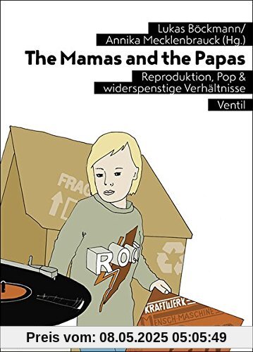 The Mamas and the Papas: Reproduktion, Pop & widerspenstige Verhältnisse The Mamas and the Papas: Reproduktion, Pop & widerspenstige Verhältnisse