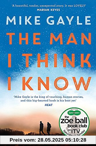 The Man I Think I Know: A feel-good, uplifting story of the most unlikely friendship