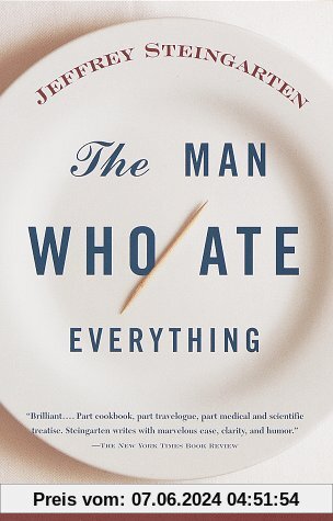 The Man Who Ate Everything: And Other Gastronomic Feats, Disputes, and Pleasurable Pursuits (Vintage)