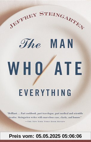 The Man Who Ate Everything: And Other Gastronomic Feats, Disputes, and Pleasurable Pursuits (Vintage)