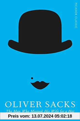 The Man Who Mistook His Wife For a Hat (Picador Classic)