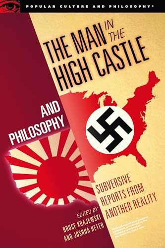 Man in the High Castle and Philosophy: Subversive Reports from Another Reality (Popular Culture and Philosophy, 111) von Open Court