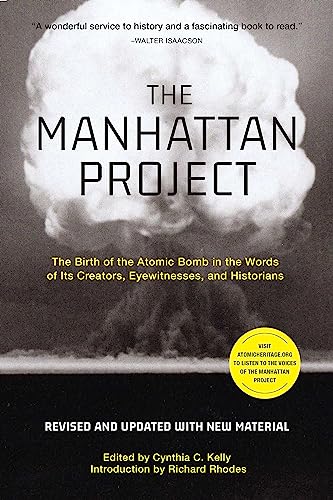 The Manhattan Project: The Birth of the Atomic Bomb in the Words of Its Creators, Eyewitnesses, and Historians