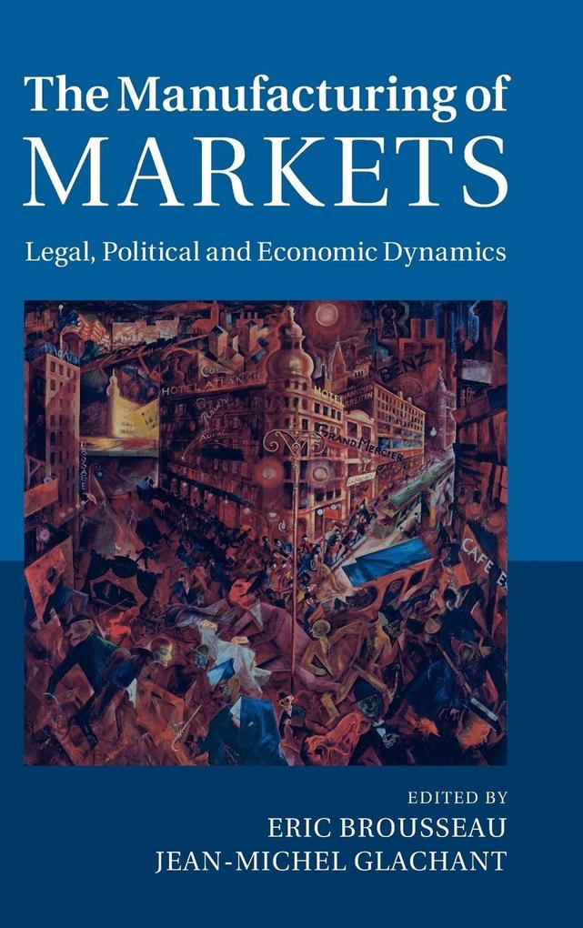 The Manufacturing of Markets von Cambridge University Press