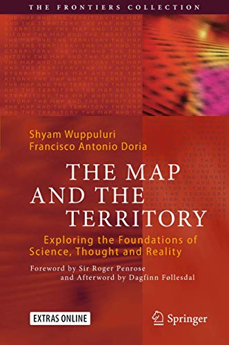 The Map and the Territory: Exploring the Foundations of Science, Thought and Reality (The Frontiers Collection)