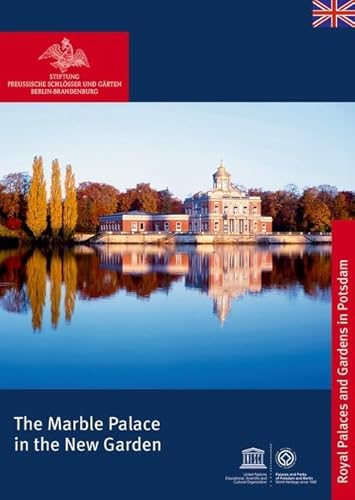 The Marble Palace in the New Garden (Königliche Schlösser in Berlin, Potsdam und Brandenburg) von Deutscher Kunstverlag