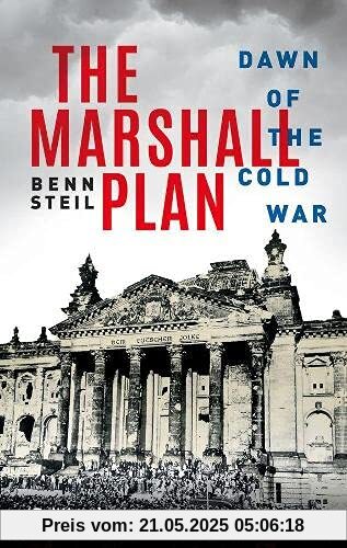 The Marshall Plan: Dawn of the Cold War