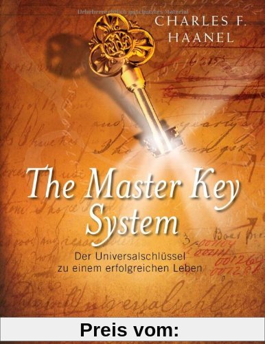 The Master Key System: Der Universalschlüssel zu einem erfolgreichen Leben