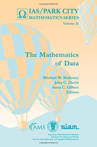 The Mathematics of Data (IAS/PARK CITY Mathematics, 25, Band 25) von American Mathematical Society