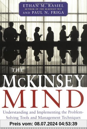 The McKinsey Mind: Understanding and Implementing the Problemsolving Tools and Management Techniques of the World's Top Strategic Consulting Firm