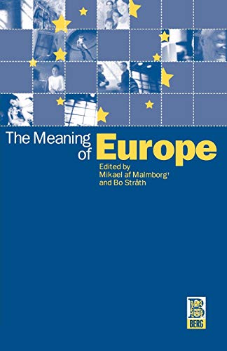 The Meaning of Europe: Variety and Contention Within and Among Nations