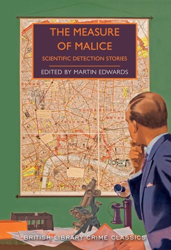 The Measure of Malice: Scientific Detection Stories (British Library Crime Classics) von British Library Publishing