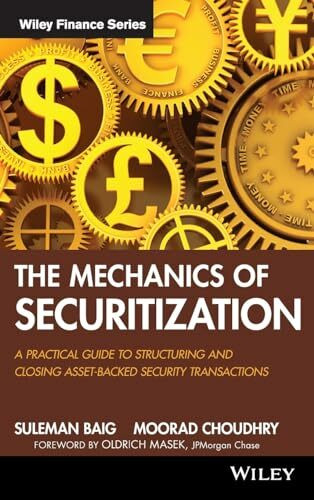 The Mechanics of Securitization: A Practical Guide to Structuring and Closing Asset-Backed Sec...
