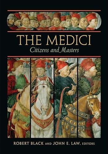 The Medici: Citizens and Masters (Villa I Tatti, Band 32)