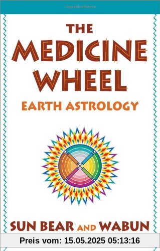 The Medicine Wheel: Earth Astrology