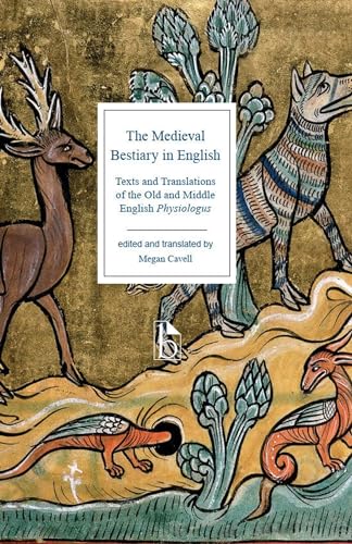 The Medieval Bestiary in English: Texts and Translations of the Old and Middle English Physiologus von Broadview Press Ltd