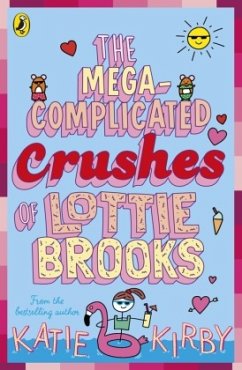 The Mega-Complicated Crushes of Lottie Brooks von Penguin Books UK / Puffin