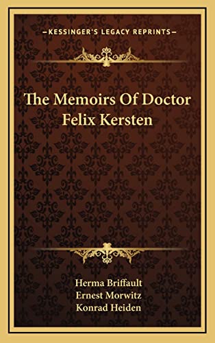 The Memoirs Of Doctor Felix Kersten von Kessinger Publishing